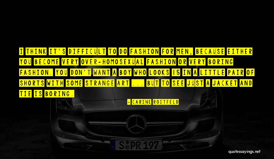 Boring Men Quotes By Carine Roitfeld