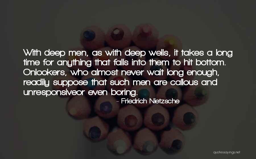 Boring Men Quotes By Friedrich Nietzsche