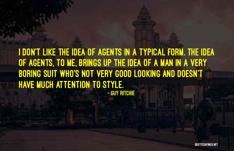 Boring Men Quotes By Guy Ritchie