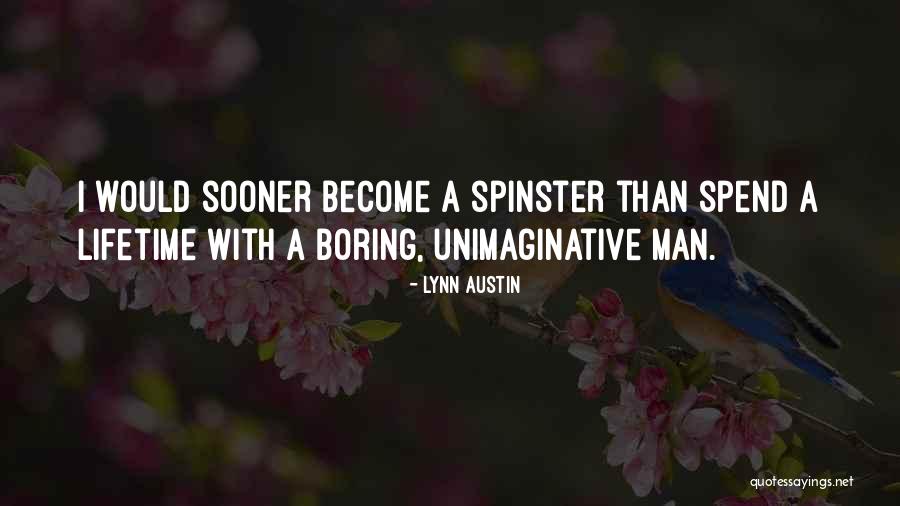 Boring Men Quotes By Lynn Austin