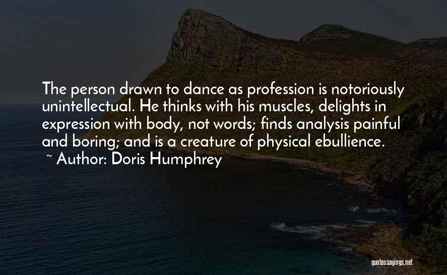 Boring Person Quotes By Doris Humphrey