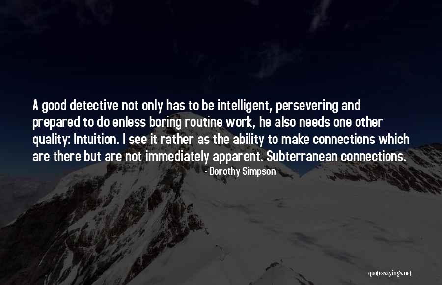 Boring Routine Quotes By Dorothy Simpson Boring Routine Quotes By Dorothy Simpson