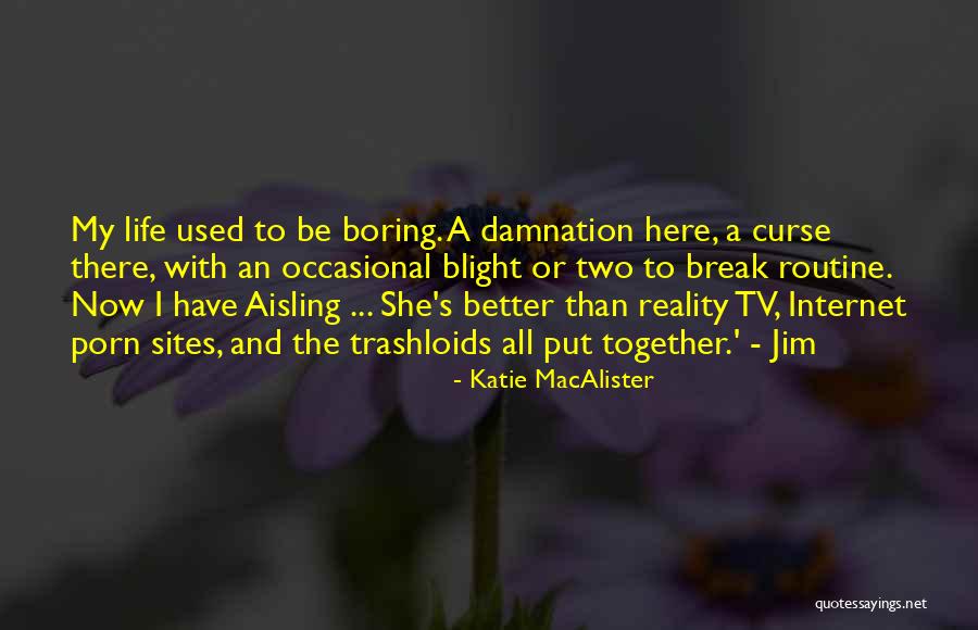 Boring Routine Quotes By Katie MacAlister Boring Routine Quotes By Katie MacAlister