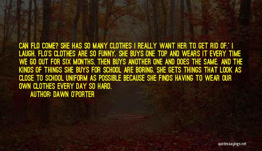 Boring School Quotes By Dawn O'Porter