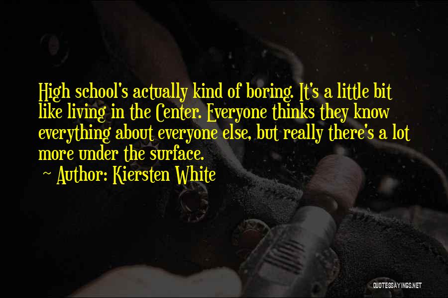 Boring School Quotes By Kiersten White