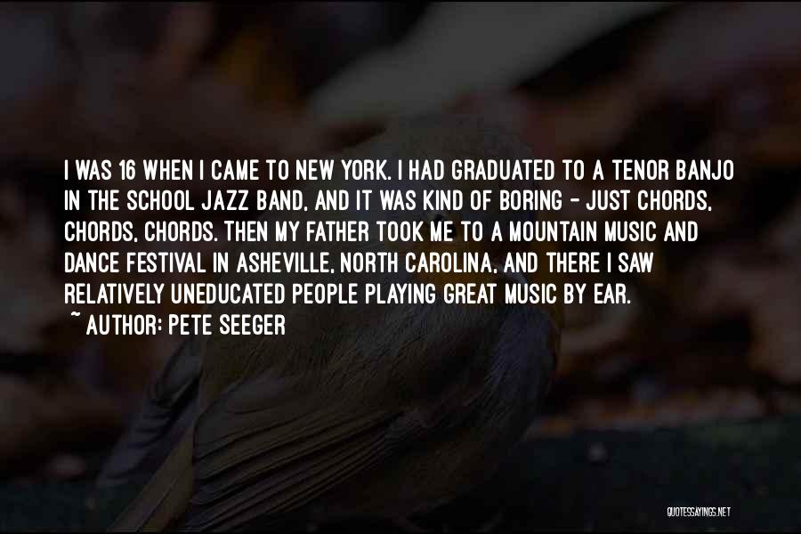 Boring School Quotes By Pete Seeger