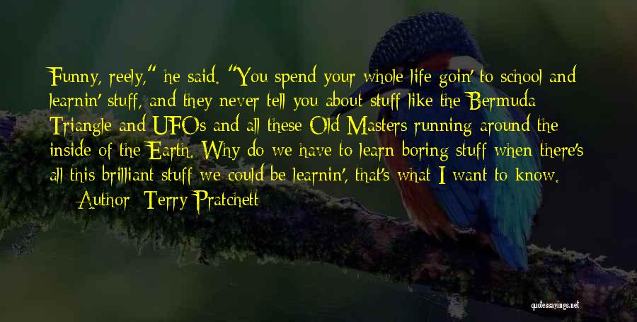 Boring School Quotes By Terry Pratchett