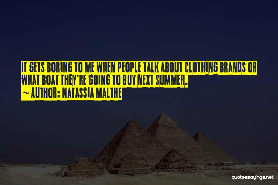 Boring Summer Quotes By Natassia Malthe