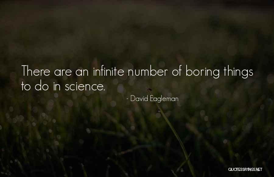 Boring Things Quotes By David Eagleman Boring Things Quotes By David Eagleman