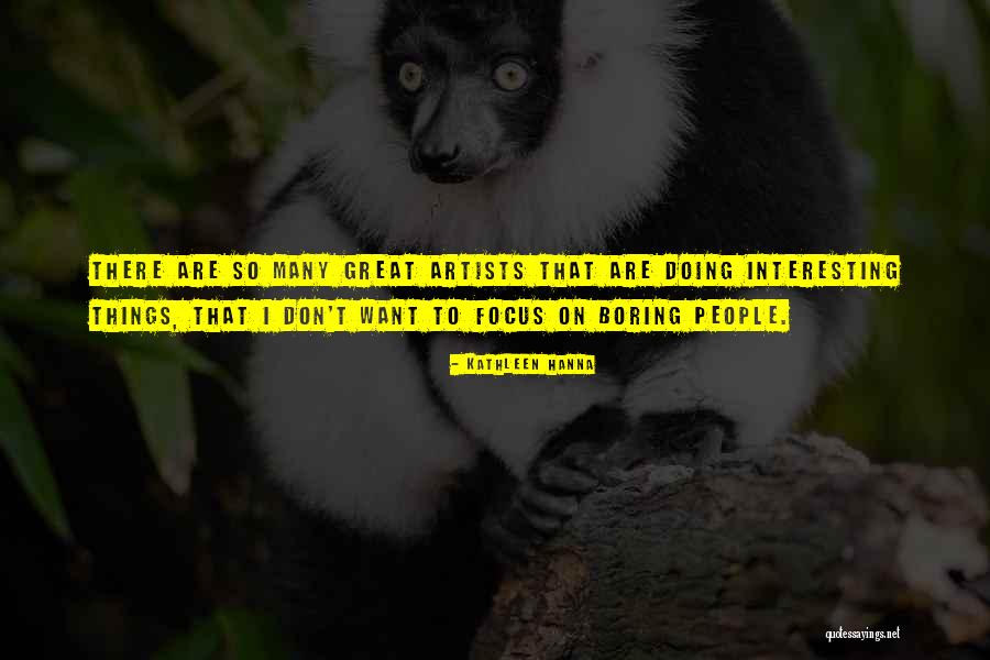 Boring Things Quotes By Kathleen Hanna Boring Things Quotes By Kathleen Hanna