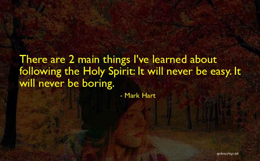Boring Things Quotes By Mark Hart Boring Things Quotes By Mark Hart