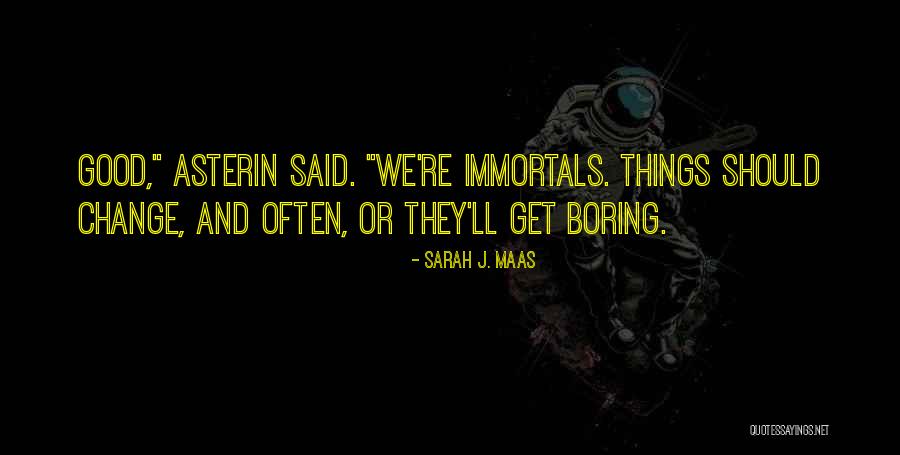 Boring Things Quotes By Sarah J. Maas Boring Things Quotes By Sarah J. Maas