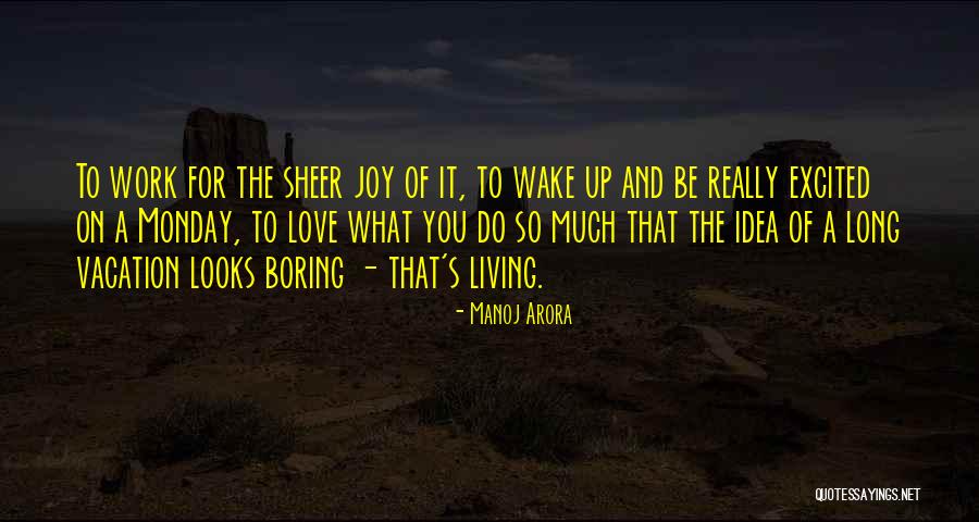 Boring Vacation Quotes By Manoj Arora