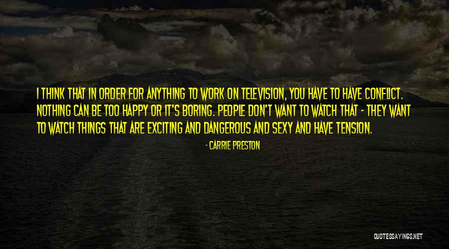 Boring Work Quotes By Carrie Preston