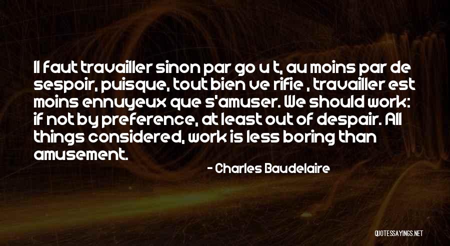 Boring Work Quotes By Charles Baudelaire