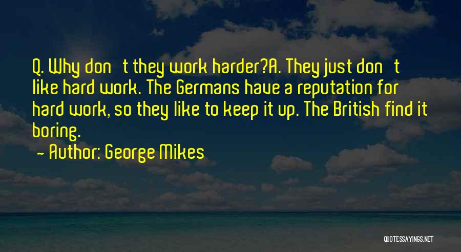 Boring Work Quotes By George Mikes