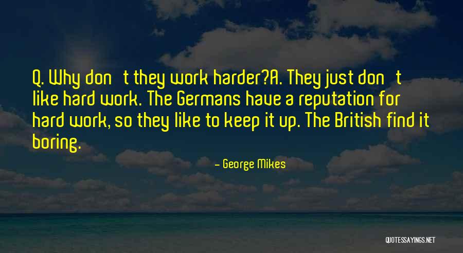 Boring Work Quotes By George Mikes