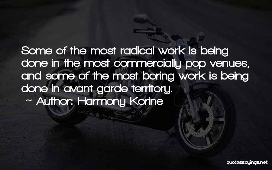Boring Work Quotes By Harmony Korine