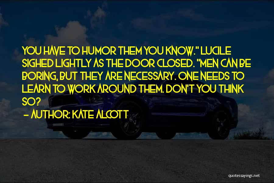 Boring Work Quotes By Kate Alcott