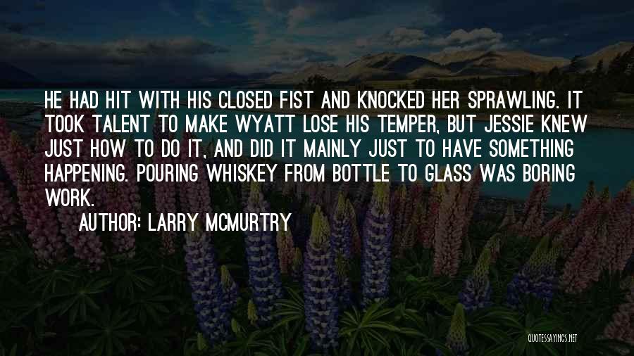 Boring Work Quotes By Larry McMurtry