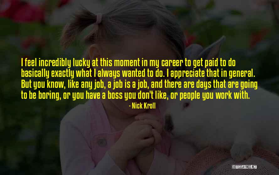 Boring Work Quotes By Nick Kroll