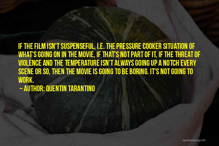 Boring Work Quotes By Quentin Tarantino