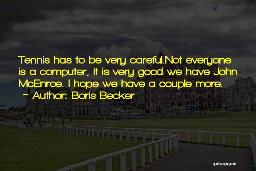 Boris Becker Best Quotes By Boris Becker