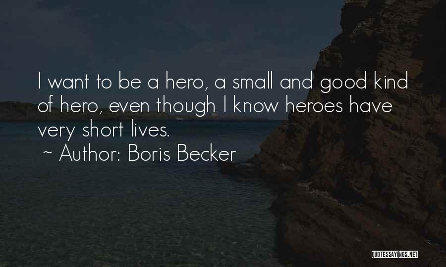 Boris Becker Quotes 1289267