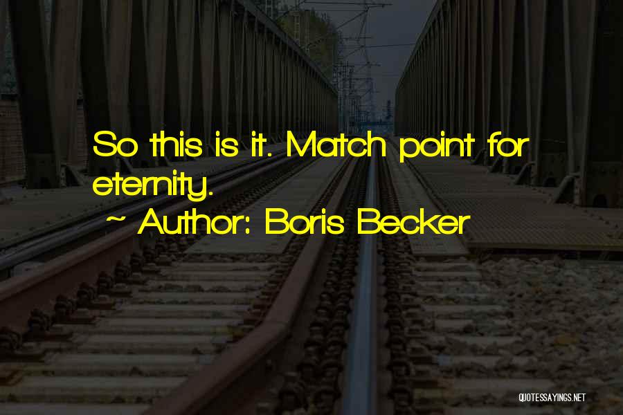Boris Becker Quotes 676250