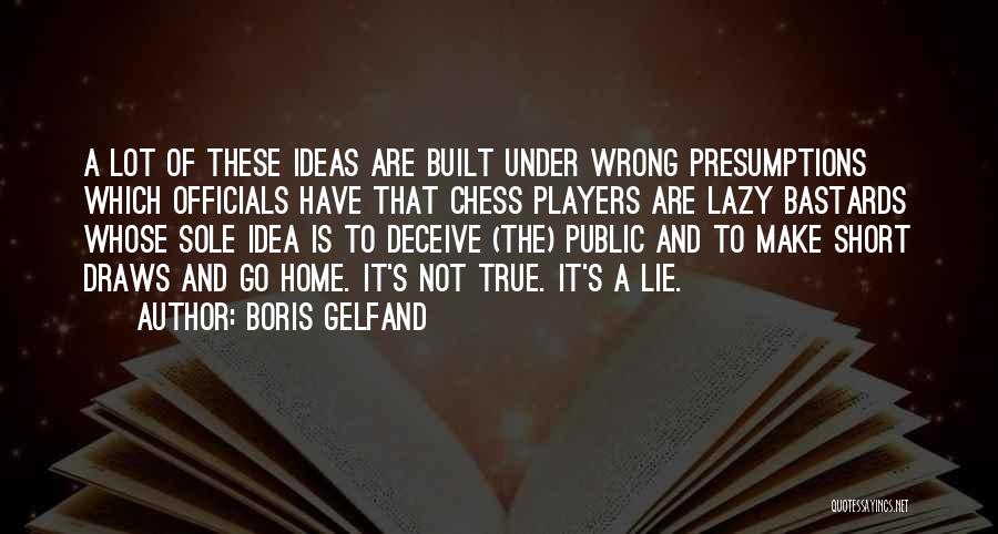 Boris Gelfand Quotes 1537448