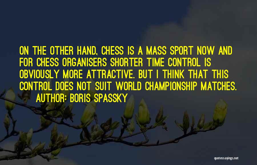 Boris Spassky Quotes 260836