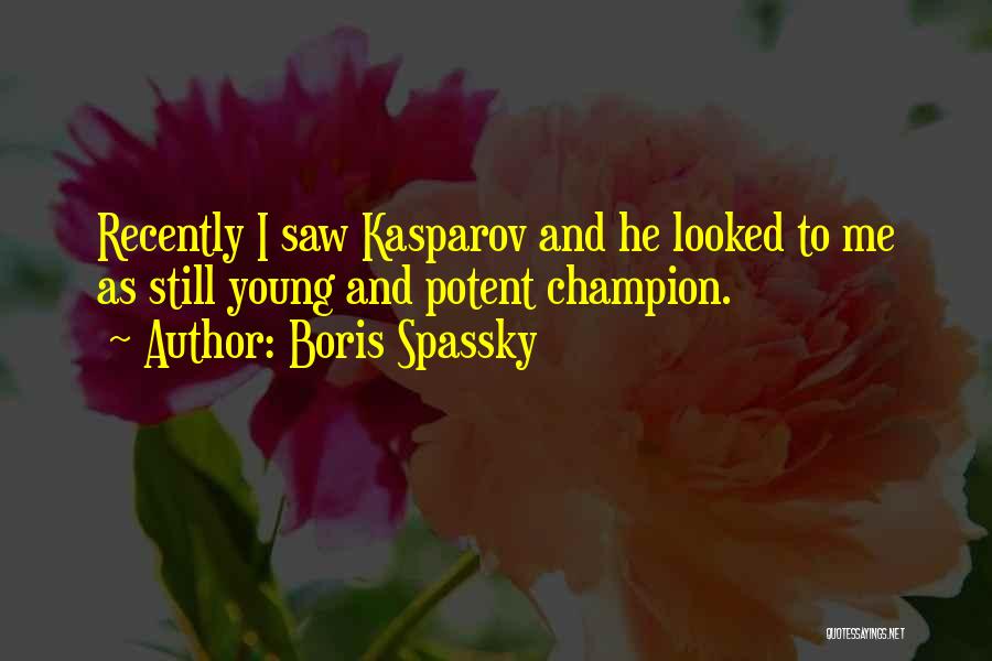 Boris Spassky Quotes 607642