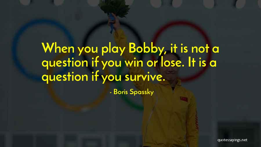 Boris Spassky Quotes 704690