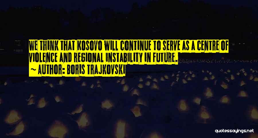 Boris Trajkovski Quotes 1670642