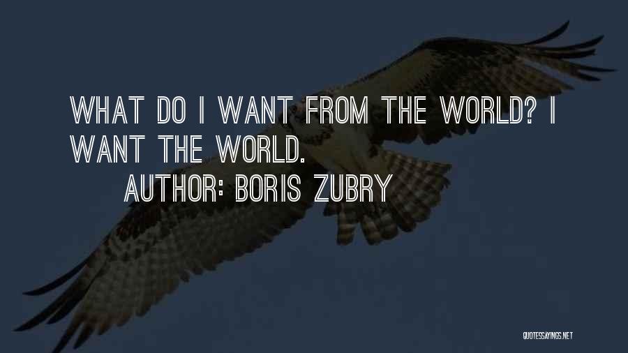 Boris Zubry Quotes 1573751