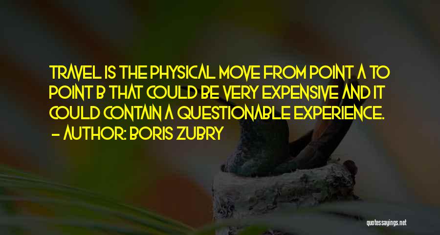 Boris Zubry Quotes 625252