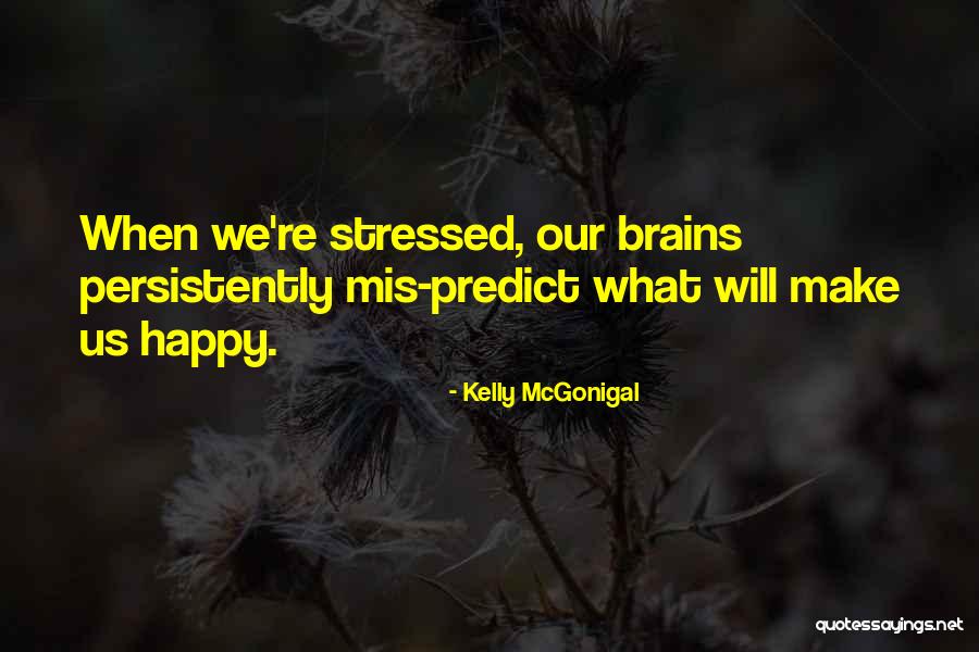 Borkel Simes Quotes By Kelly McGonigal Borkel Simes Quotes By Kelly McGonigal