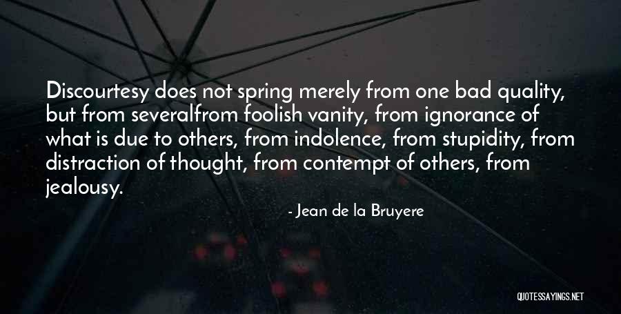 Borken Quotes By Jean De La Bruyere Borken Quotes By Jean De La Bruyere
