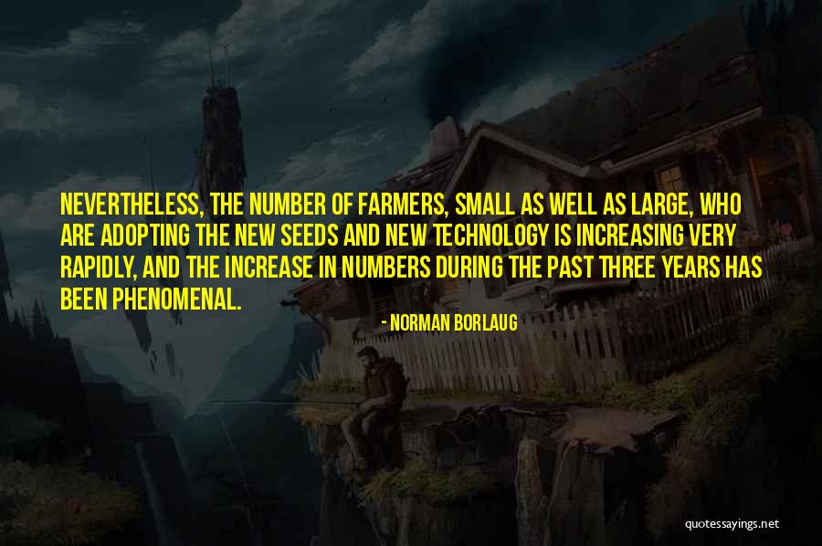 Borlaug Quotes By Norman Borlaug Borlaug Quotes By Norman Borlaug