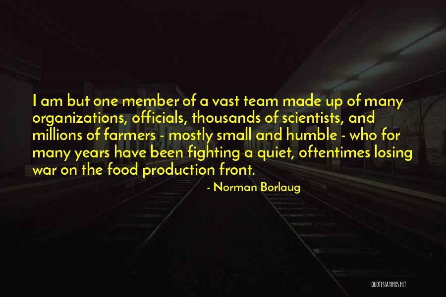 Borlaug Quotes By Norman Borlaug Borlaug Quotes By Norman Borlaug