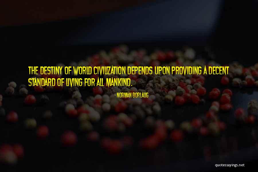 Borlaug Quotes By Norman Borlaug Borlaug Quotes By Norman Borlaug