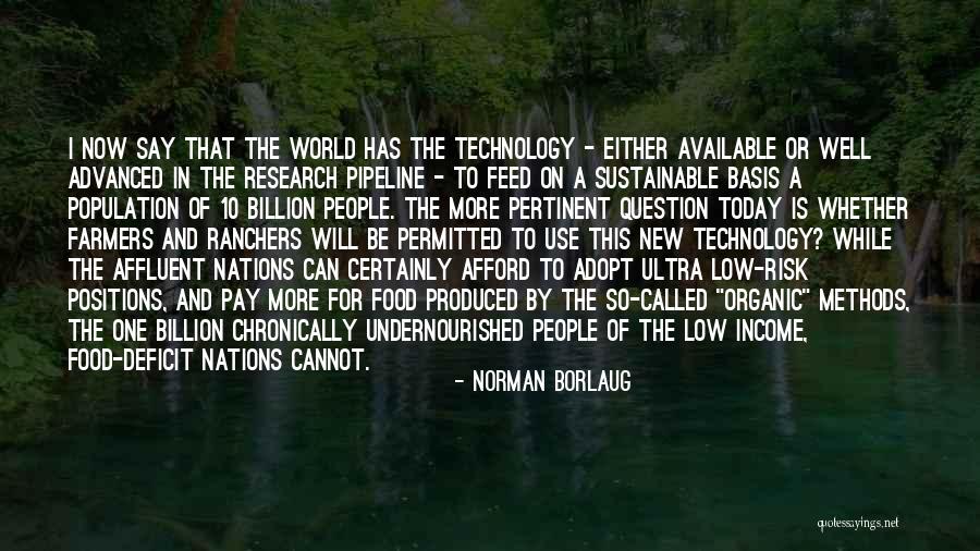 Borlaug Quotes By Norman Borlaug Borlaug Quotes By Norman Borlaug