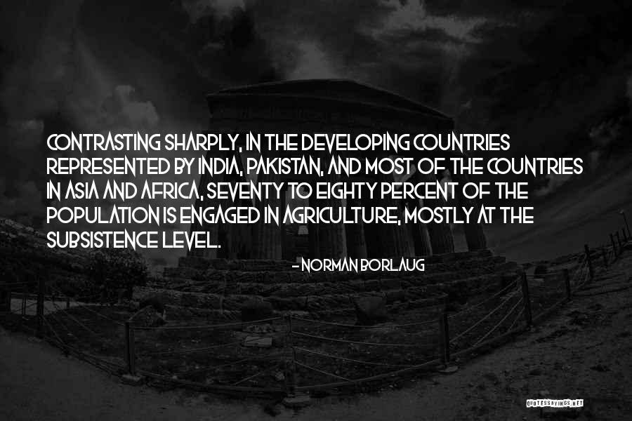 Borlaug Quotes By Norman Borlaug Borlaug Quotes By Norman Borlaug