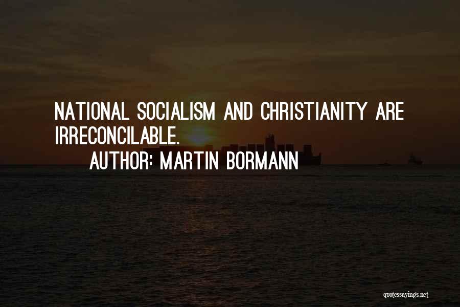 Bormann Quotes By Martin Bormann