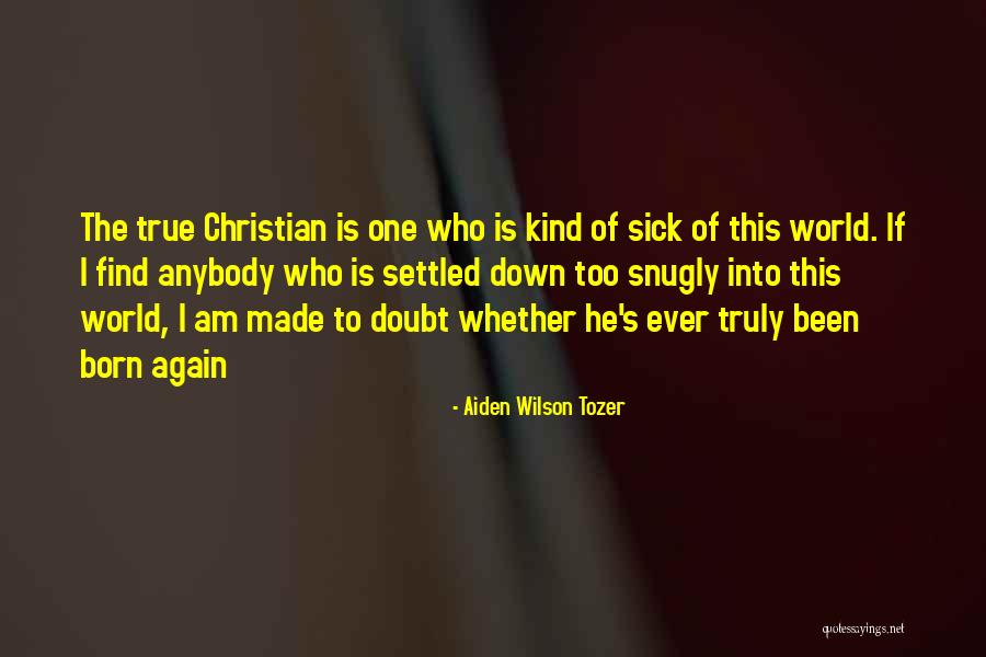 Born Again Quotes By Aiden Wilson Tozer