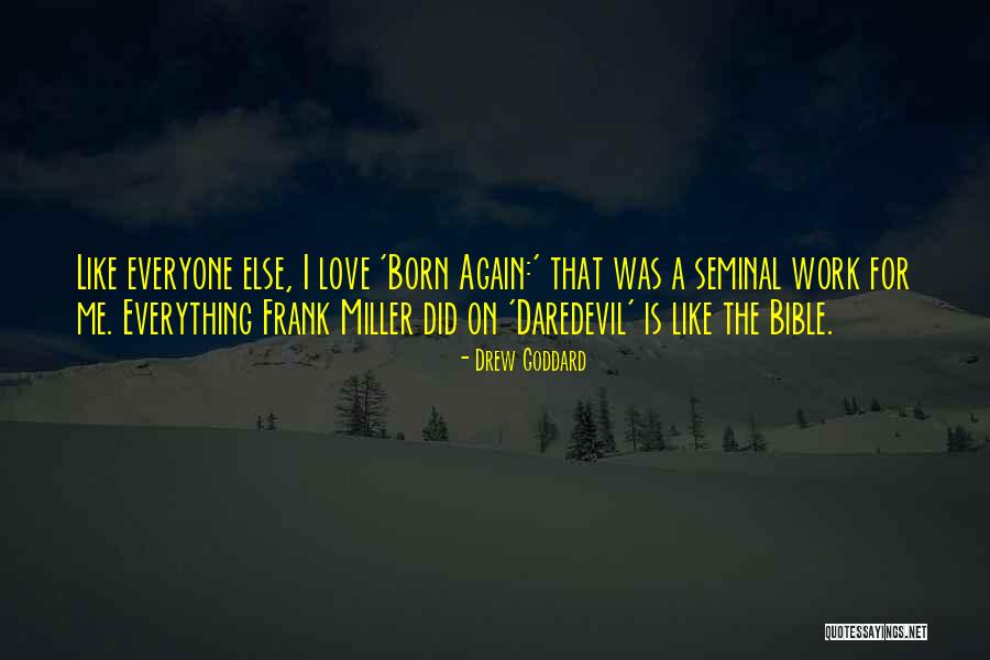 Born Again Quotes By Drew Goddard