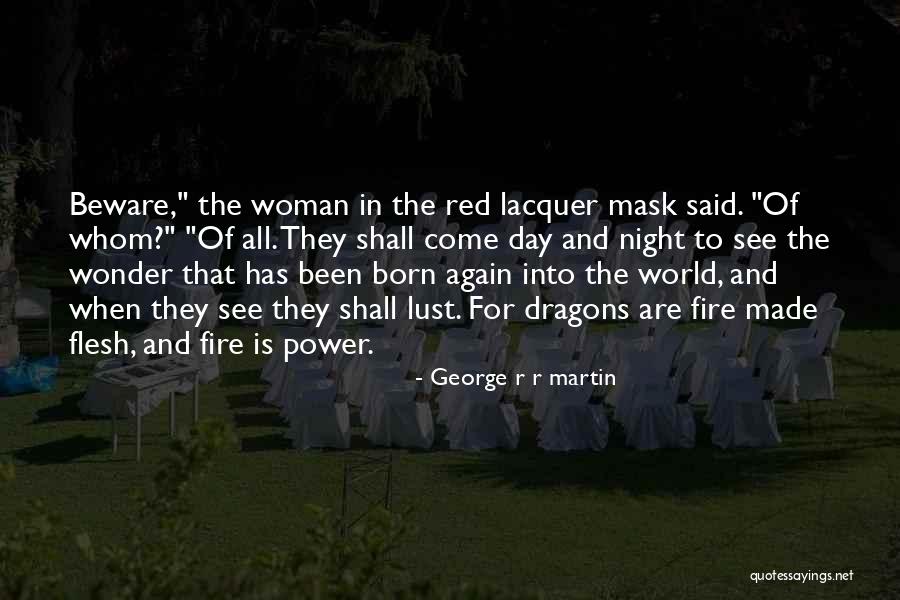 Born Again Quotes By George R R Martin