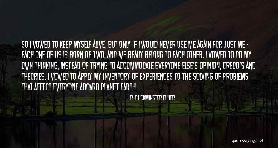 Born Again Quotes By R. Buckminster Fuller