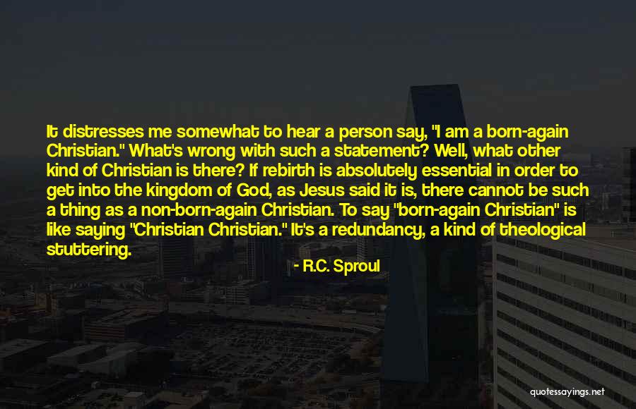 Born Again Quotes By R.C. Sproul