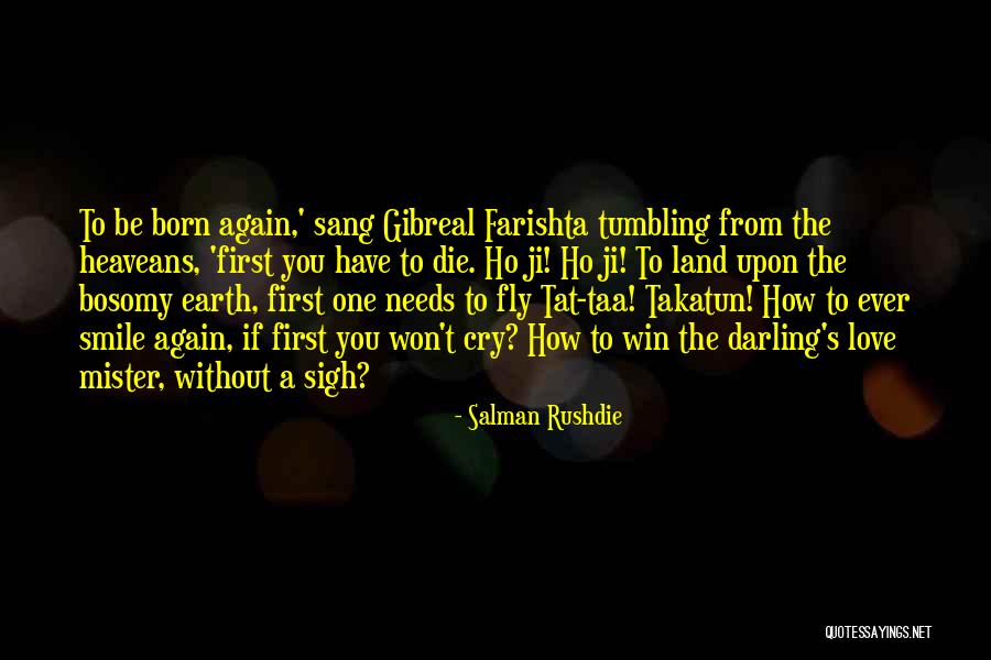 Born Again Quotes By Salman Rushdie